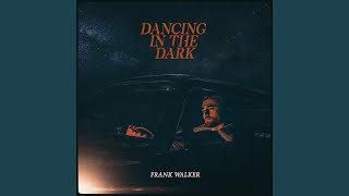 Video thumbnail of "Frank Walker - Dancing In The Dark"