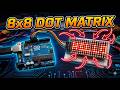Lesson 32 – 8x8 Dot Matrix