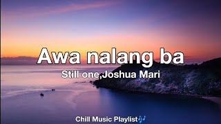 Still One -Awa nalang ba Lyrics video Chill Music Playlist 🎶