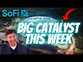 BIG CATALYST COMING THIS WEEK. (SOFI STOCK UPDATE)