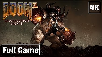 DOOM 3 — Resurrection of Evil | Full EXP [4K]