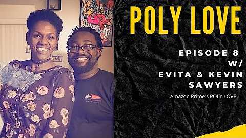 POLY LOVE w/ Evita & Kevin Sawyers (Amazon Prime's...