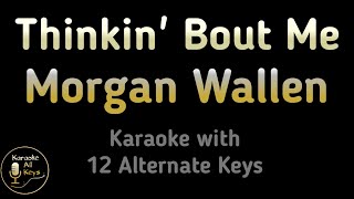 Morgan Wallen - Thinkin’ Bout Me Karaoke Instrumental Lower Higher Female Original Key