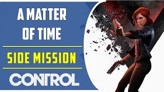A Matter of time | Side Mission | Control Game A Matter of time | Side Mission | Control Game