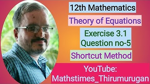 12th/EX-3.1/Q.no-5/Shortcut Method/Chapter-3/Theory of Equations