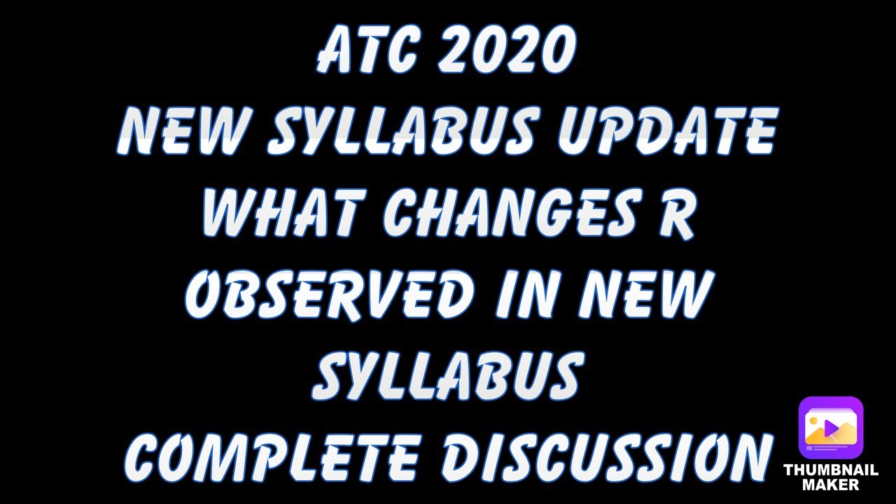 ATC 2020 SYLLABUS UPDATE , NEW SYLLABUS OF ATC