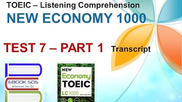 [TOEIC] - Listening Comprehension - NEW ECONOMY - TEST 7 | PART 1 (Transcript)