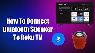 How To Connect Bluetooth Speaker To Roku TV