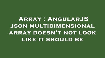 Array : AngularJS json multidimensional array doesn