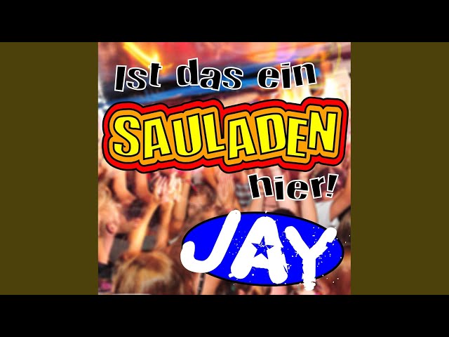 Jay - Ist Das Ein Sauladen Hier