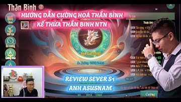 VÕ LÂM 1 MOBILE : HƯỚNG DẪN CƯỜNG HÓA THẦN BINH - KẾ THỪA THẦN BINH - REVIEW S1 ASUSNAM