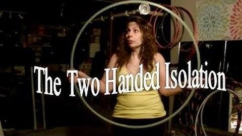 The Two Handed Isolation Tutorial