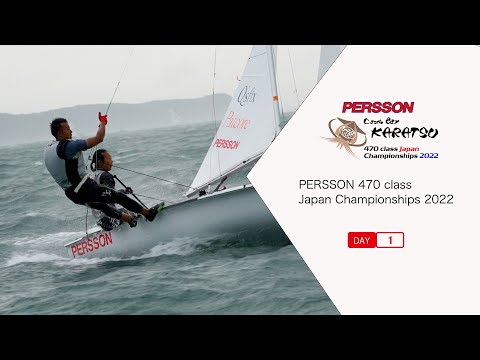 PERSSON 470 class Japan Championships 2022/Day1 Highlight