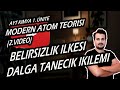 #AYTKIMYA HEİSENBERG BELİRSİZLİK İLKESİ - DE BROGLİE DALGA TANECİK İKİLEMİ (1.ÜNİTE  2.VİDEO)