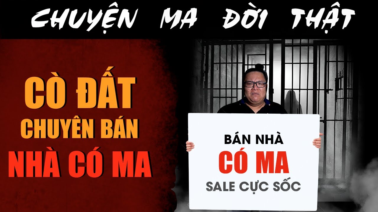[TẬP 2397] Chuyện Ma Có Thật : CÒ ĐẤT CHUYÊN BÁN NHÀ CÓ MA