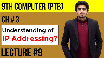 Understanding of IP addressing? ||Chapter 3:- Lecture 9 || 9th Computer PTB (New edition)