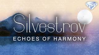 Silvestrov: Echoes of Harmony