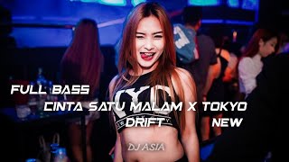 DJ FULL BASS CINTA SATU MALAM X TOKYO DRIFT VIRAL TIKTOK TERBARU 2023 {DJ ASIA}