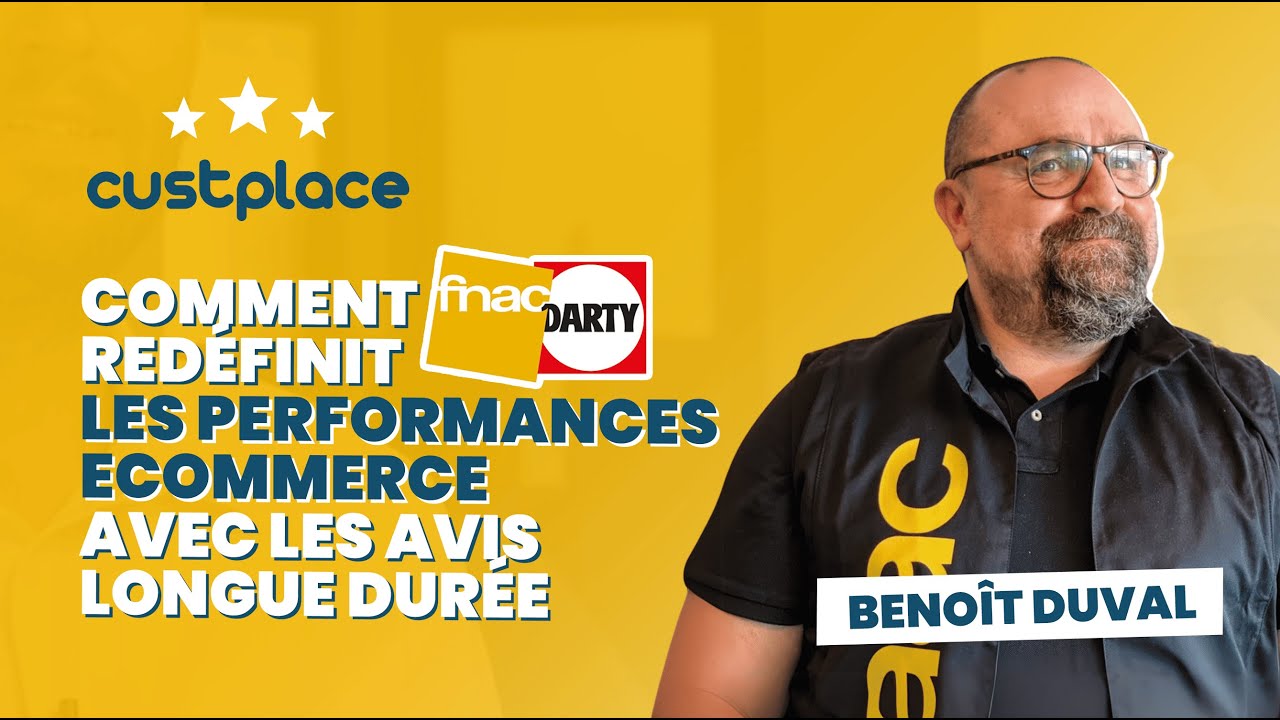 Comment Fnac-Darty redéfinit les performances ecommerce avec les Avis Longue Durée