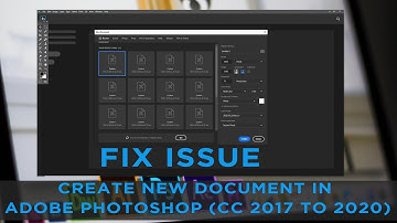 Fix issue Create New Document in Adobe Photoshop (CC 2017 to 2020)
