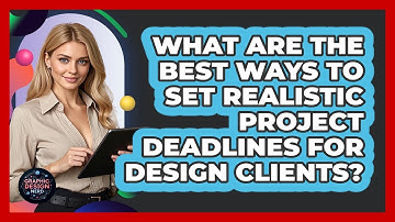 What Are The Best Ways To Set Realistic Project Deadlines For Design Clients? - Graphic Design Nerd