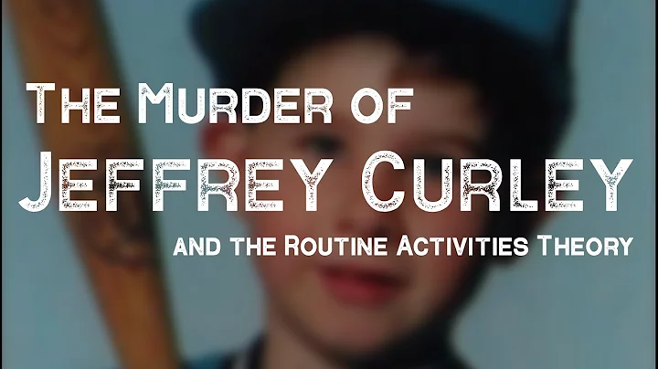 The Murder of Jeffrey Curley and Routine Activitie...