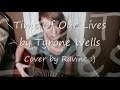 Tyrone Wells-Time of Our Lives Cover (Ravine)