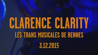 Clarence Clarity live at Trans Musicales, Rennes 3/12/2015