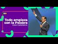 Todo empieza con la Palabra - César Castellanos