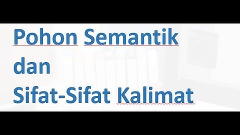 Penjelasan Sederhana Membuat Pohon Semantik Logika Informatika