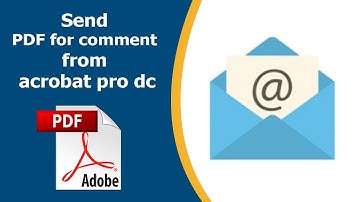 How to send pdf for comments using adobe acrobat pro dc