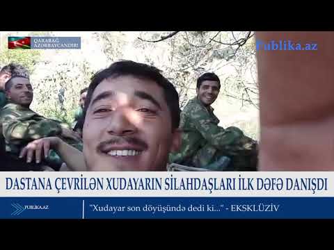 Dastana çevrilən Xudayarın silahdaşları İLK DƏFƏ DANIŞDI: Son döyüşündə dedi ki... - EKSKLÜZİV VİDEO