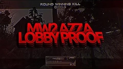 Mw2 Azza Lobby: Clip Hitting Service!
