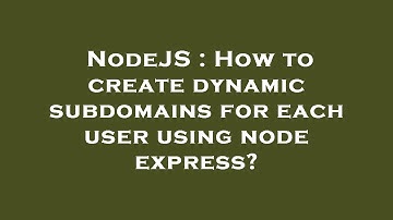 NodeJS : How to create dynamic subdomains for each user using node express?