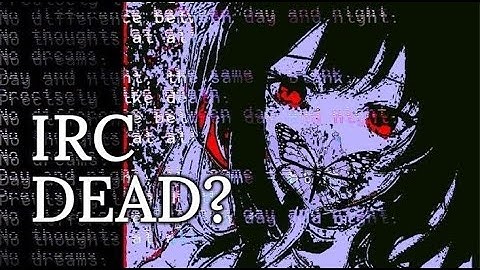 IRC is Alive: In our hearts