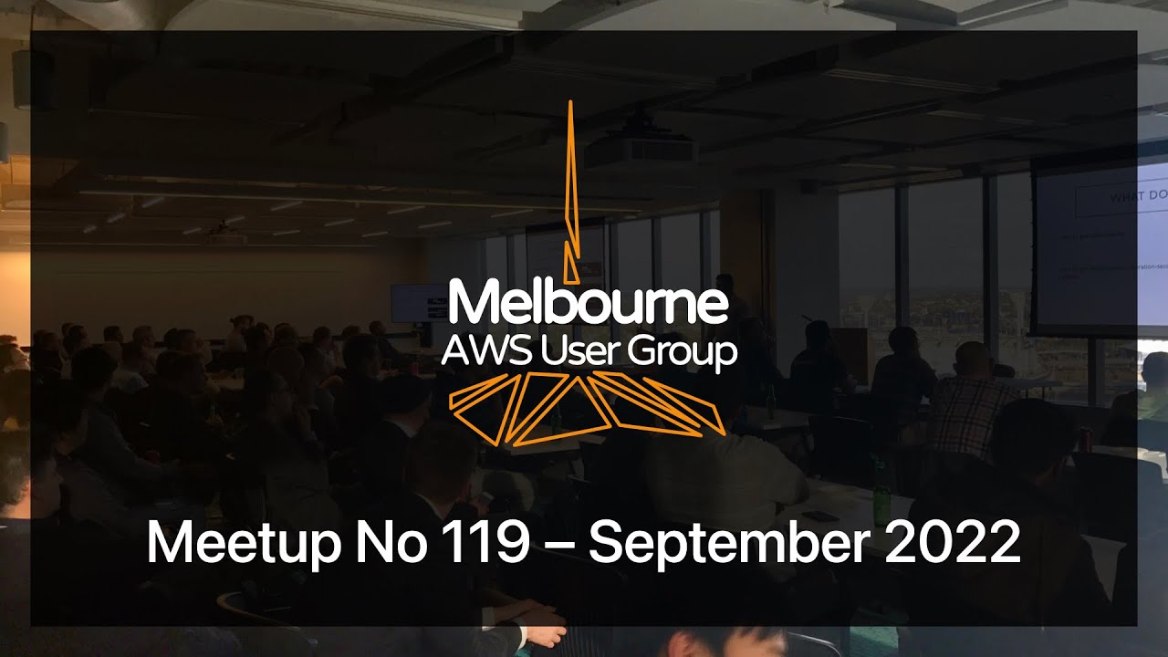 Melbourne AWS User Group #120 – October 2022 Live Stream - YouTube