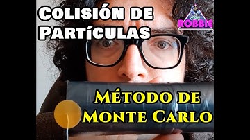 Colisión de partículas - Método de Monte Carlo + simulación Python