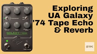 Explore the UA Galaxy Tape Echo & Reverb // FIRST SOUNDS // STEREO