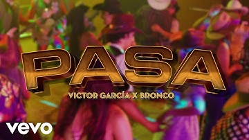 Victor Garcia, Bronco - Pasa (Video Oficial)