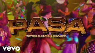 Victor Garcia, Bronco - Pasa (Video Oficial)