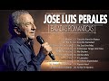 JOSE LUIS PERALES 25 SUS GRANDES EXITOS - JOSE LUIS PERALES SUS MEJORES ÉXITOS