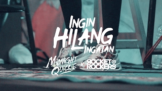 Rocket Rockers x Midnight Quickie - Ingin hilang ingatan
