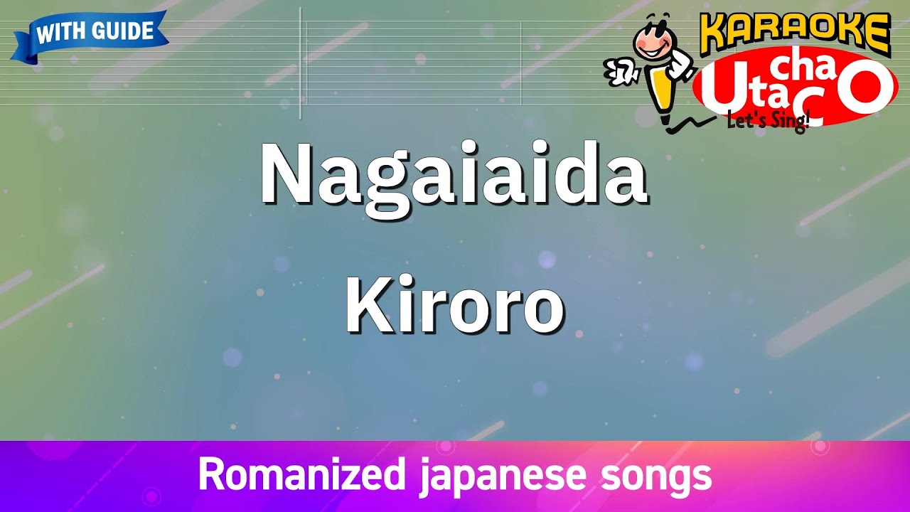Nagaiaida – Kiroro (Romaji Karaoke with guide) Nagaiaida – Kiroro (Romaji Karaoke with guide)