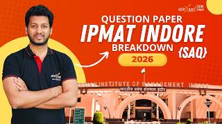 IPMAT Indore 2026 Question Paper Breakdown {SAQ} | Complete Analysis | Abhyaas IIM PREP