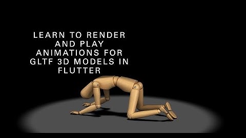 How to render and play animations for gltf 3d models in flutter without third part library