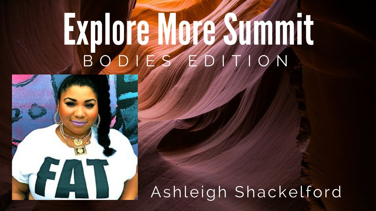 Sneak Peek: Ashleigh Shackelford at the Explore More Summit: Bodies