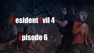 Time to finish this - Resident Evil 4 (Hardcore) - Episode 6