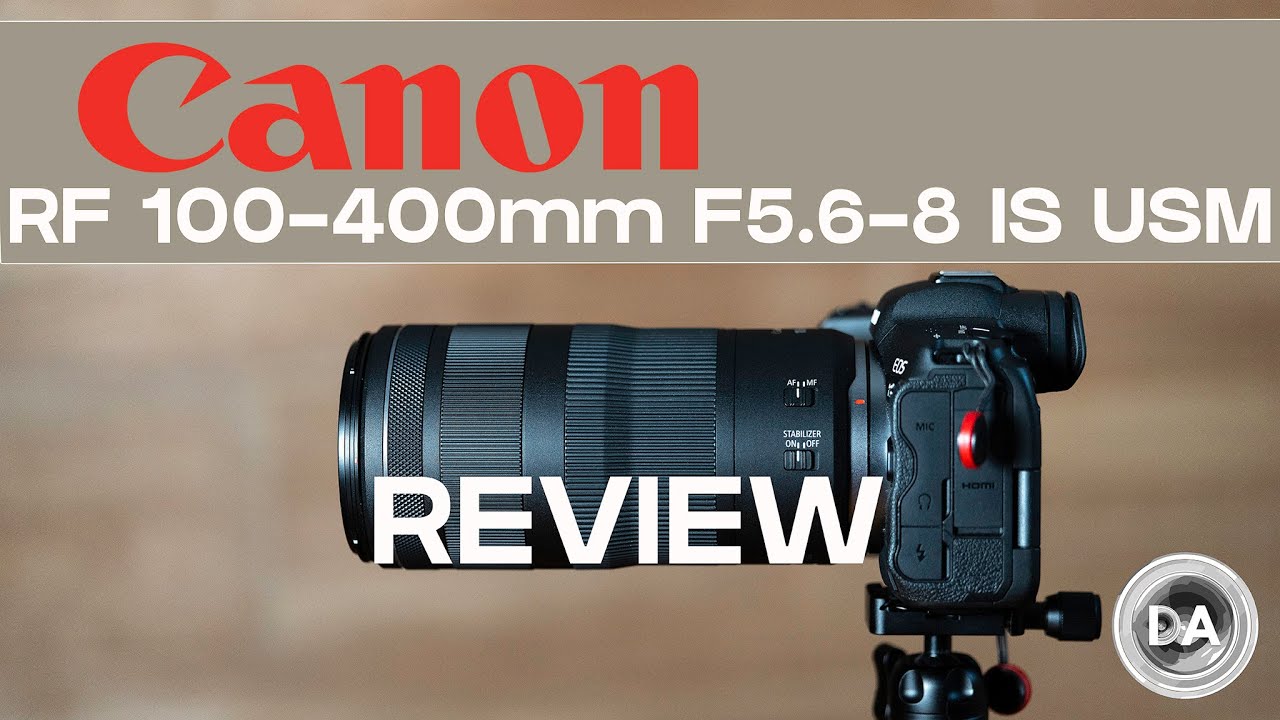 Canon RF 100-400mm F5.6-8 IS USM Definitive Review | DA - YouTube