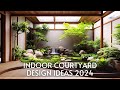 Elevate your space with indoor courtyard design ideas of 2024
