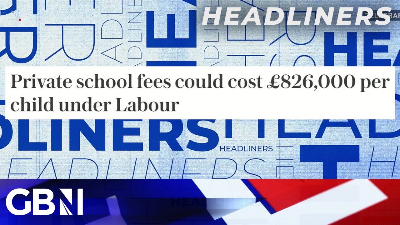 Private school fees could cost £826,000 per child under Labour 🗞 ...